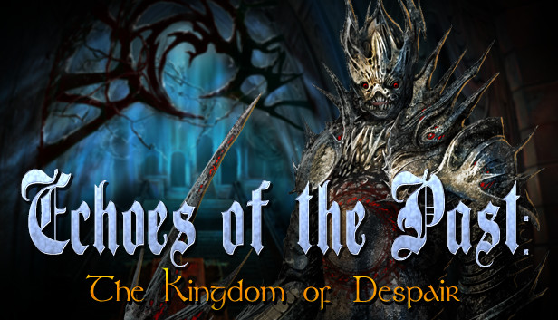 Echoes of the Past: Kingdom of Despair Collector's Edition