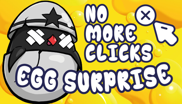 Egg Surprise - No more clicks!