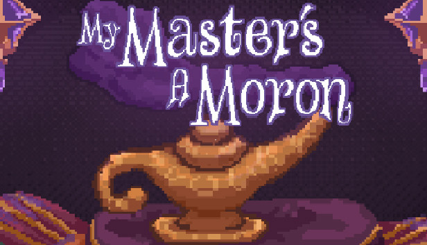 My Master's A Moron