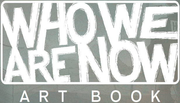 Who We Are Now - Art Book