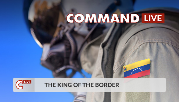 Command LIVE - The King of the Border