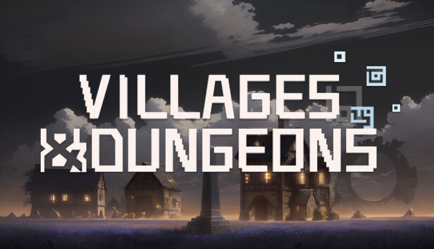 Villages & Dungeons