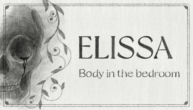 ELISSA ：Body in the bedroom