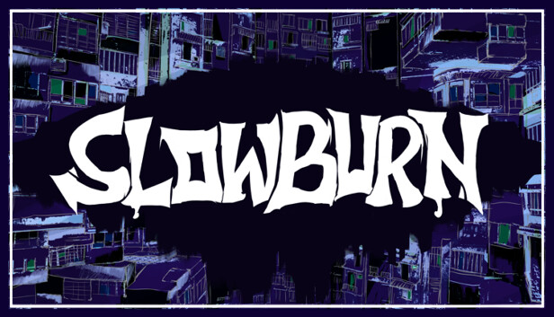 SLOWBURN