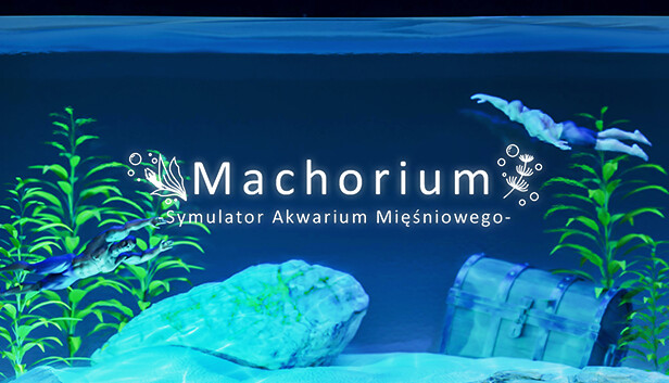 Machorium -Symulator Akwarium Mięśniowego-