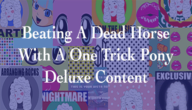 Beating A Dead Horse - Deluxe Edition Content
