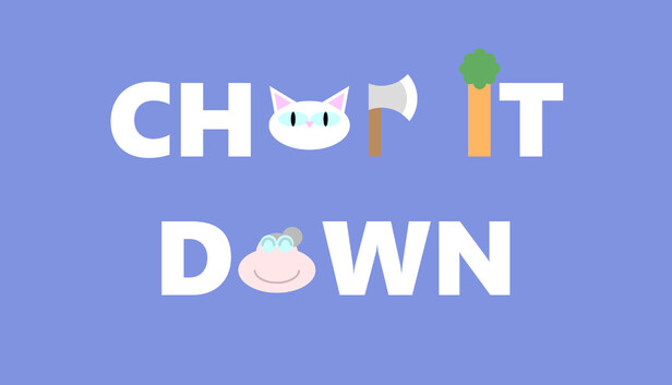Chop It Down