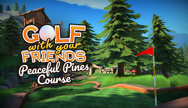 Golf With Your Friends - Peaceful Pines Course