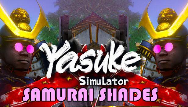 Yasuke Simulator - Samurai Shades