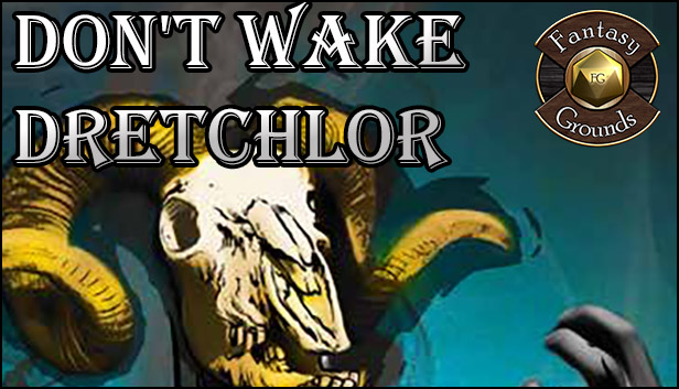 Fantasy Grounds - Don't Wake Dretchlor (5E)