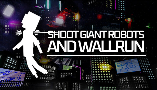Shoot Giant Robots and Wallrun