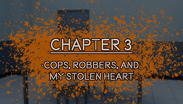 TIME FOR YOU - CHAPTER 03 - COPS, ROBBERS, AND MY STOLEN HEART