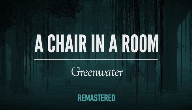 A Chair in a Room : Greenwater