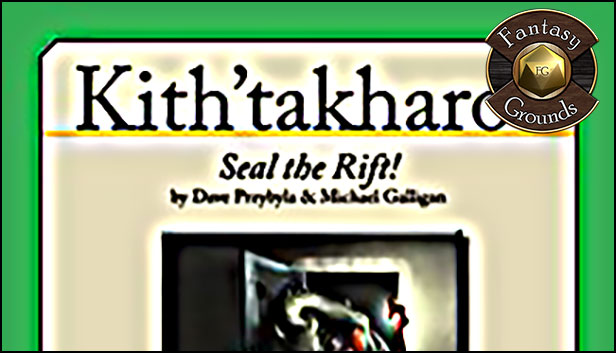 Fantasy Grounds - Kith'takharos: Seal the Rift! (Savage Worlds)