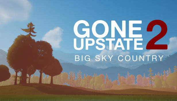 Gone Upstate 2 : Big Sky Country