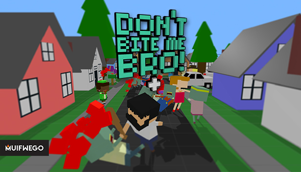 Don't Bite Me Bro! +