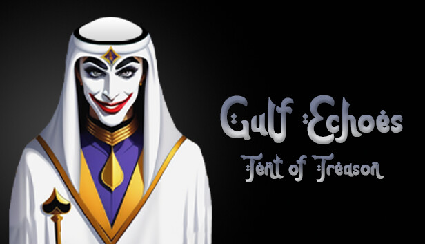 Gulf Echoes: Tent of Treason