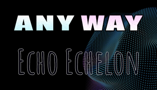 AnyWay! - Echo Echelon