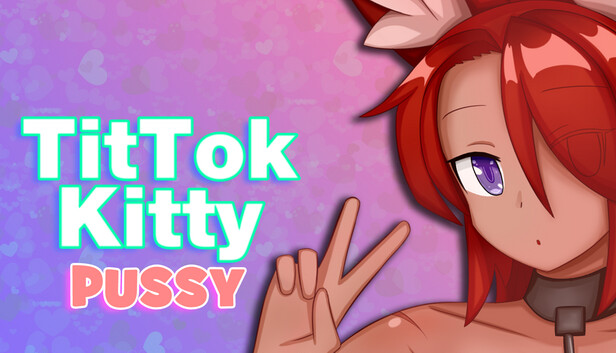 TitTok Kitty PUSSY