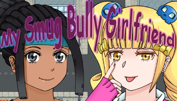 My Smug Bully Girlfriend