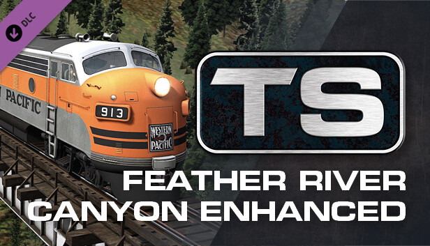 Train Simulator: Feather River Canyon Enhanced: Oroville - Portola