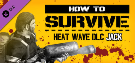 Heat Wave DLC - Jack's pack