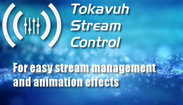Tokavuh Stream Control