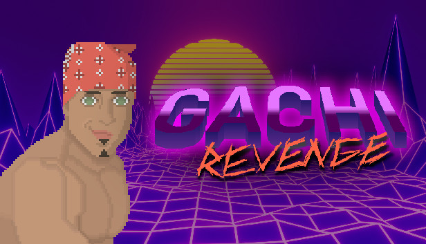 Gachi Revenge