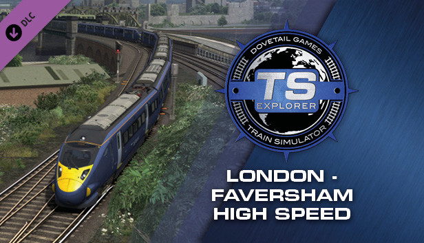 Train Simulator: London-Faversham High Speed Route Add-On