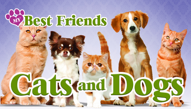 My Best Friends - Cats & Dogs