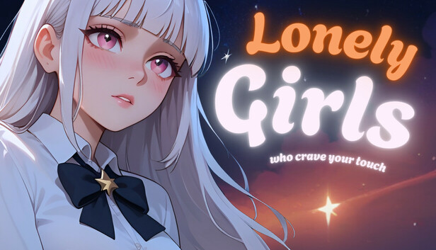 Lonely Girls Who Crave Your Touch