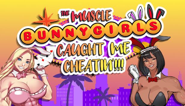 The Muscle Bunny Girls Caught Me Cheatin'!!!