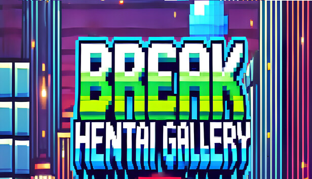 Break Hentai Gallery