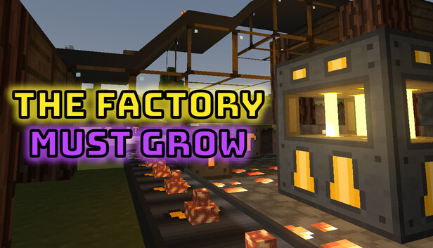 The Factory Must Grow