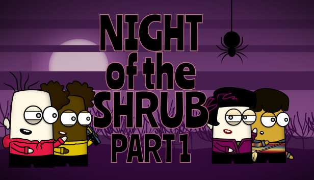 Night of the Shrub Part 1