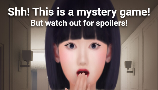 Shh! This is a mystery game! But watch out for spoilers