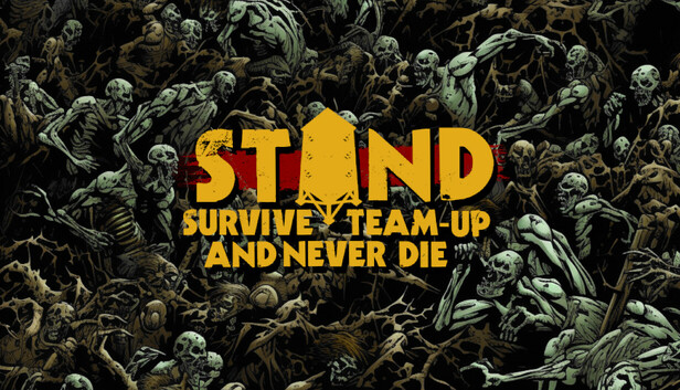 STAND: Survive, Team-up, And Never Die