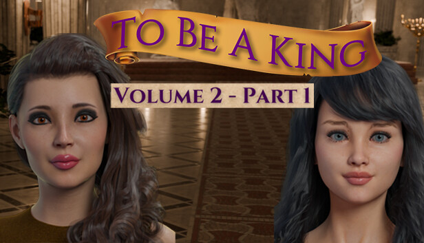 To Be A King Volume 2 - Part 1
