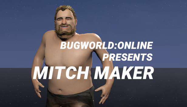 BUGWORLD:ONLINE PRESENTS MITCH MAKER