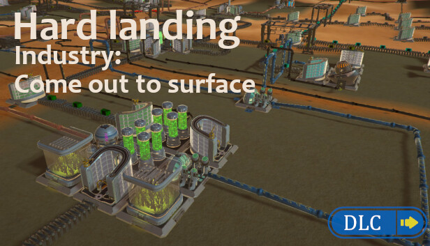 HardLanding: Industry: Come out to surface