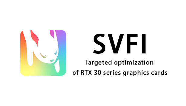SVFI - Targeted optimization of RTX 30 series graphics cards