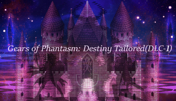 Gears of Phantasm: Destiny Tailored(DLC-1)