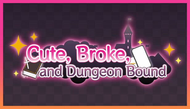 Cute, Broke, and Dungeon Bound
