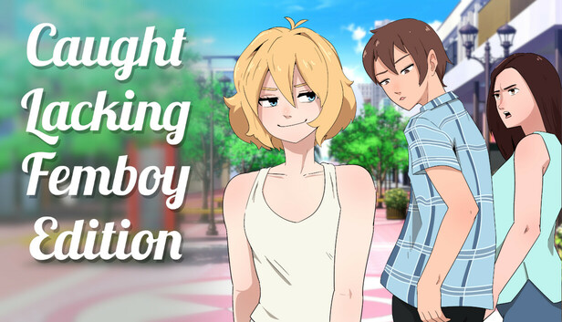 Caught Lacking - Femboy Edition
