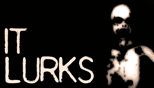 IT LURKS