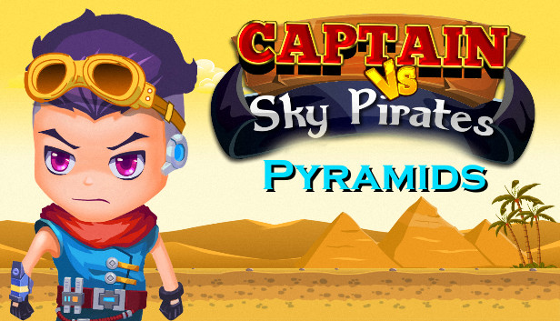 Captain vs Sky Pirates - Pyramids