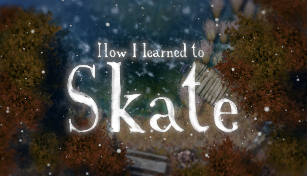 How I learned to Skate