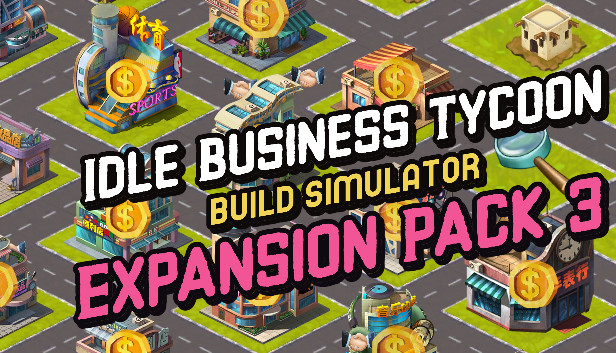 Idle Business Tycoon - Build Simulator - Expansion Pack 3