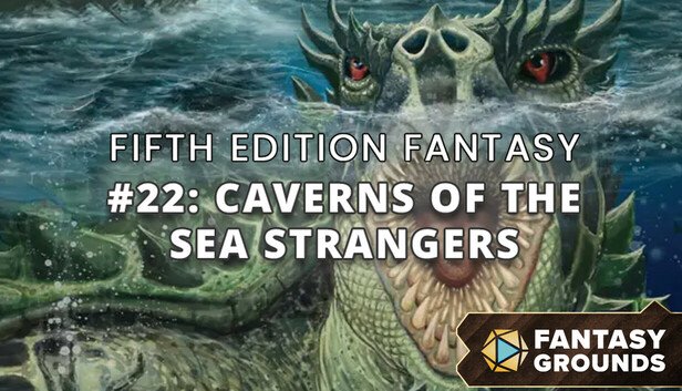 Fantasy Grounds - Fifth Edition Fantasy #22: Caverns of the Sea Strangers