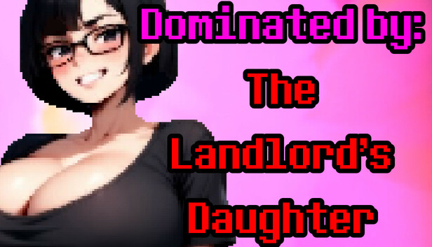 Dominated by: The Landlord's Daughter